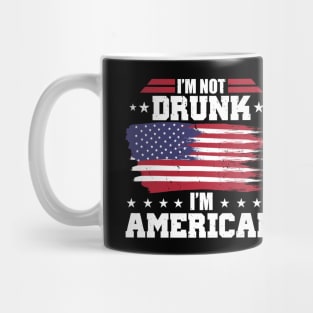 Funny 4th Of July I'm Not Drunk I'm American Mug